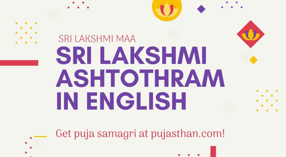 Sri Lakshmi Ashtottara Shatanamavali: 108 names of Goddess Lakshmi, Ashtothram in English