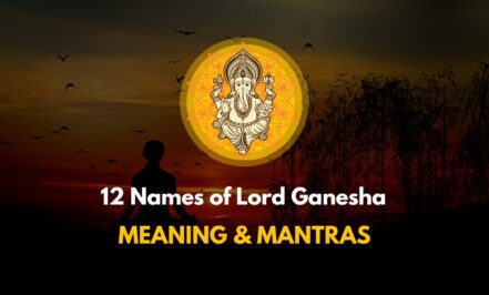 21 Names of Lord Ganesha & Mantra Their Significance in Puja