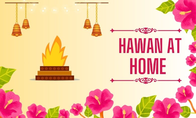 How to Do Havan at Home