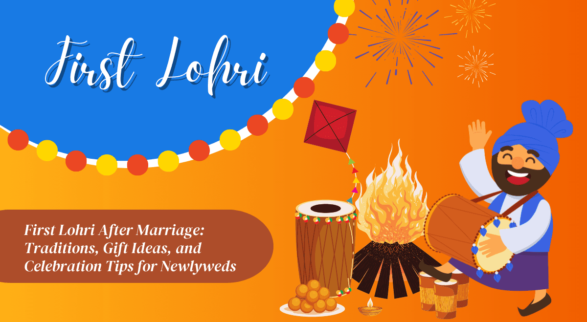 First Lohri After Marriage: Celebrate your First Lohri 8 First Lohri After Marriage: Traditions, Gift Ideas, and Celebration Tips for Newlyweds