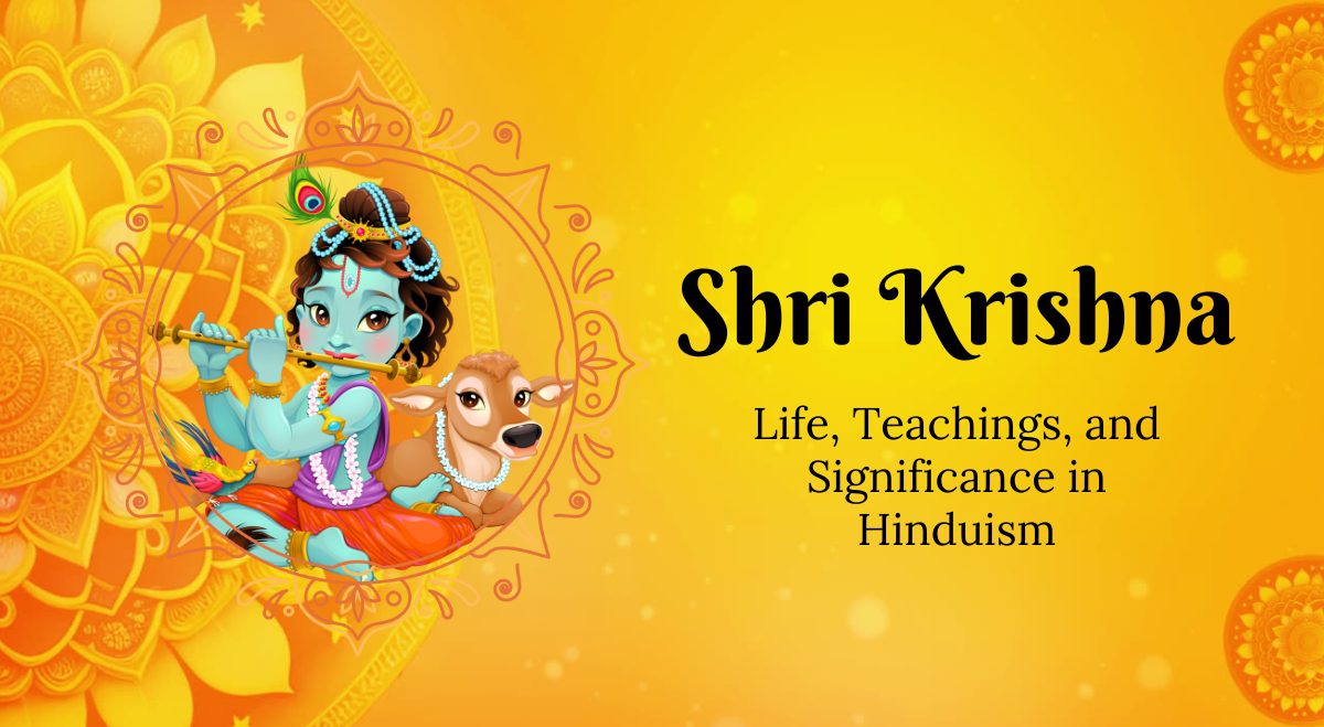 Shri Krishna: Life, Teachings, and Significance in Hinduism 1 Shri Krishna Life, Teachings, and Significance in Hinduism