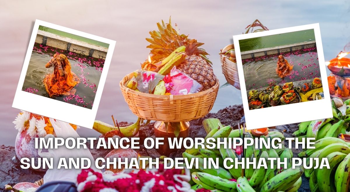 Importance of Worshipping the Sun and Chhath Devi in Chhath Puja 6 Importance of Worshipping the Sun and Chhath Devi in Chhath Puja